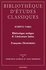 Scripta Varia. Rhetorique Antique Et Litterature Latine