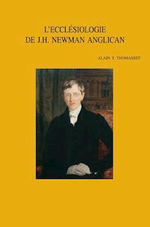 L'Ecclesiologie de John Henry Newman, Anglican (1816-1845)