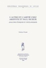 L'Autre Et L'Amitie Chez Aristote Et Paul Ricoeur