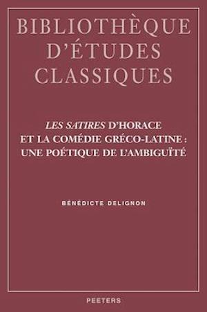 Les Satires D'Horace Et la Comedie Greco-Latine