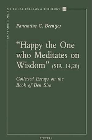 Happy the One Who Meditates on Wisdom (Sir. 14,20)