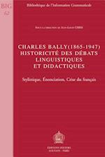 Charles Bally (1865-1947). Historicite Des Debats Linguistiques Et Didactiques