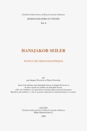 Hansjakob Seiler. Notice Bio-Bibliographique Suivie D'Un Entretien Entre Hansjakob Seiler Et Jacques Francois, Et de Deux Exposes de Synthese de Hansj