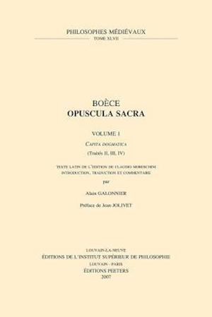 Boece, Opuscula Sacra. Volume 1. Capita Dogmatica (Traites II, III, IV)