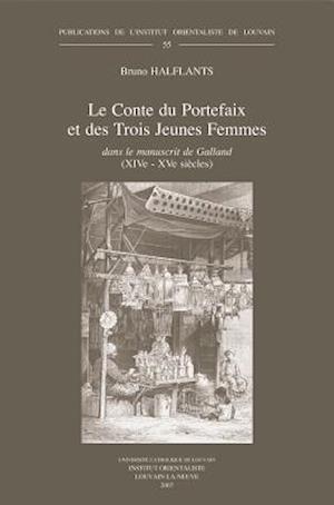 Le Conte Du Portefaix Et Des Trois Jeunes Femmes Dans Le Manuscrit de Galland (XIVe-XVe Siecles)