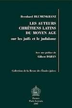 Les Auteurs Chretiens Latins Du Moyen Age Sur Les Juifs Et Le Judaisme