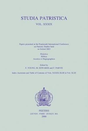 Studia Patristica. Vol. XXXIX - Historica, Biblica, Ascetica Et Hagiographica