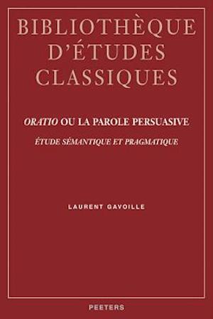 Oratio Ou La Parole Persuasive