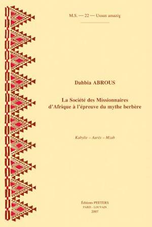 La Societe Des Missionnaires D'Afrique A L'Epreuve Du Mythe Berbere