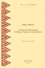 La Societe Des Missionnaires D'Afrique A L'Epreuve Du Mythe Berbere