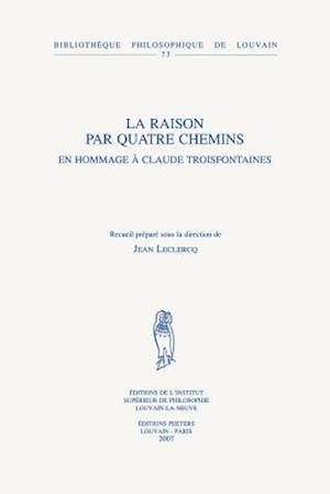 La Raison Par Quatre Chemins