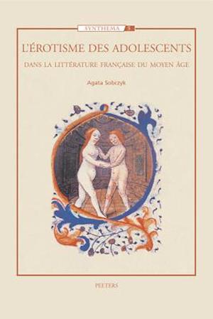 L'Erotisme Des Adolescents Dans La Litterature Francaise Du Moyen Age