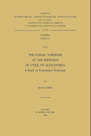 The Syriac Versions of the Writings of Cyril of Alexandria. a Study in Translation Technique