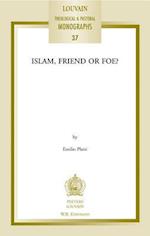 Islam, Friend or Foe?