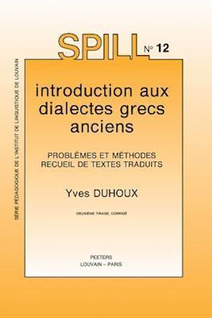 Introduction Aux Dialectes Grecs Anciens. Problemes Et Methodes. Recueil de Textes Traduits