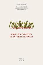 L'Explication. Enjeux Cognitifs Et Interactionnels