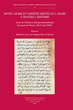 Moyen Arabe Et Varietes Mixtes de L'Arabe a Travers L'Histoire