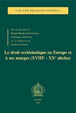 Le Droit Ecclesiastique En Europe Et a Ses Marges (Xviiie-Xxe Siecles)