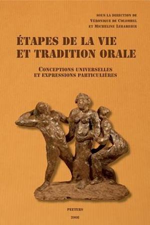 Etapes de La Vie Et Tradition Orale. Conceptions Universelles Et Expressions Particulieres