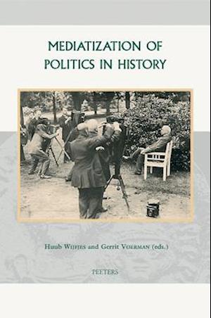 Mediatization of Politics in History