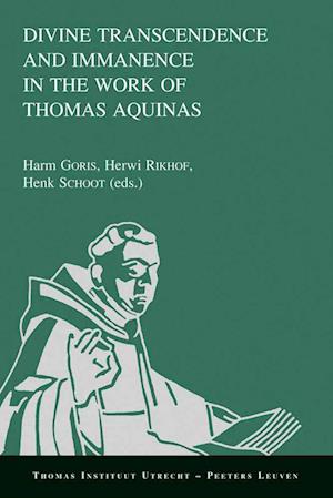 Divine Transcendence and Immanence in the Work of Thomas Aquinas