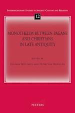 Monotheism Between Pagans and Christians in Late Antiquity