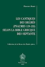 Les Cantiques Des Degres (Psaumes 119-133) Selon La Bible Grecque Des Septante