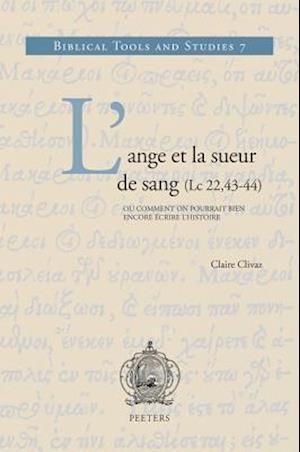 L'Ange Et la Sueur de Sang (LC 22,43-44)