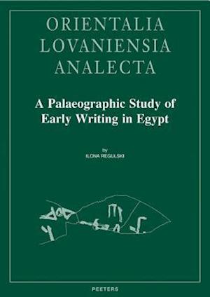 A Palaeographic Study of Early Writing in Egypt