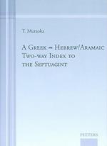 A Greek-Hebrew/Aramaic Two-Way Index to the Septuagint