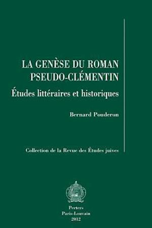 La Genese Du Roman Pseudo-Clementin