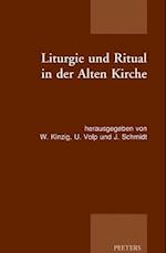 Liturgie Und Ritual in Der Alten Kirche