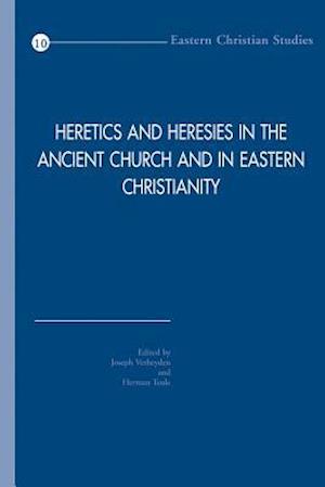 Heretics and Heresies in the Ancient Church and in Eastern Christianity