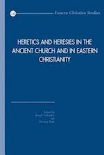 Heretics and Heresies in the Ancient Church and in Eastern Christianity