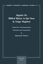 Magnalia Dei. Biblical History in Epic Verse by Grigor Magistros (the First Literary Epic in Medieval Armenian)