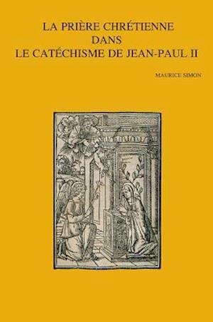 La Priere Chretienne Dans Le Catechisme de Jean-Paul II