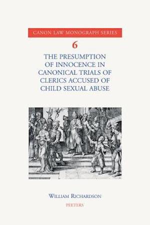 The Presumption of Innocence in Canonical Trials of Clerics Accused of Child Sexual Abuse