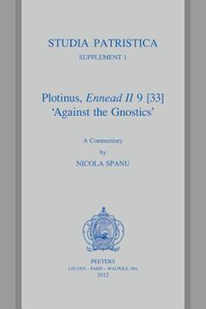 Plotinus, Ennead II 9 [33] 'Against the Gnostics'