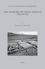 The Churches of Syrian Antioch (300-638 Ce)