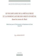 Le Vocabulaire de la Metallurgie Et La Nomenclature Des Objets En Metal Dans Les Textes de Mari