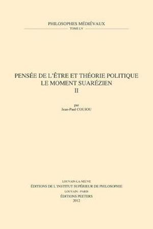 Pensee de L'Etre Et Theorie Politique. Le Moment Suarezien. II