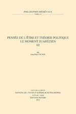 Pensee de L'Etre Et Theorie Politique. Le Moment Suarezien. III