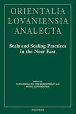 Seals and Sealing Practices in the Near East. Developments in Administration and Magic from Prehistory to the Islamic Period