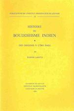 Histoire Du Bouddhisme Indien. Des Origines A L'Ere Saka