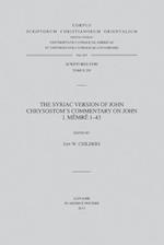 The Syriac Version of John Chrysostom's Commentary on John I. Memre 1-43. T.