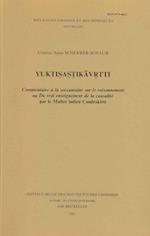 Yuktisastikavrtti. Commentaire a la Soixantaine Sur Le Raisonnement Ou Du Vrai Enseignement de la Causalite Par Le Maitre Indien Candrakirti