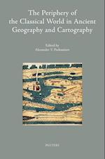 The Periphery of the Classical World in Ancient Geography and Cartography
