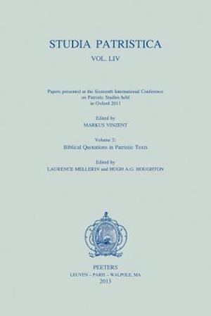 Studia Patristica. Vol. LIV - Papers Presented at the Sixteenth International Conference on Patristic Studies Held in Oxford 2011