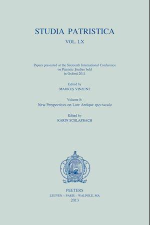 Studia Patristica. Vol. LX - Papers Presented at the Sixteenth International Conference on Patristic Studies Held in Oxford 2011