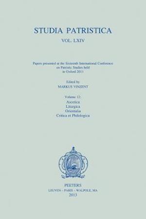 Studia Patristica. Vol. LXIV - Papers Presented at the Sixteenth International Conference on Patristic Studies Held in Oxford 2011